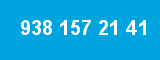 938 157 21 41 938 157 21 41
